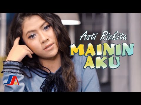Asti Rizkita - Mainin Aku