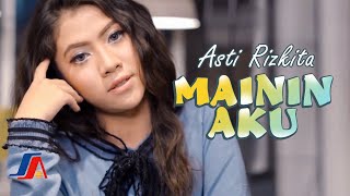 Asti Rizkita - Mainin Aku Official Music Video
