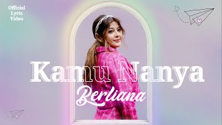 Berliana - Kamu Nanya Official Lyric Video