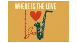 Where is the love black eyed peas jazz cover