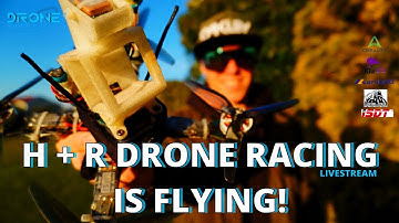 H + R DRONE RACING IS FLYING LIVESTREAM