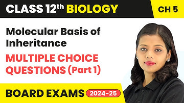 Molecular Basis of Inheritance - Multiple Choice Questions | Class 12 Biology Chapter 5 | CBSE