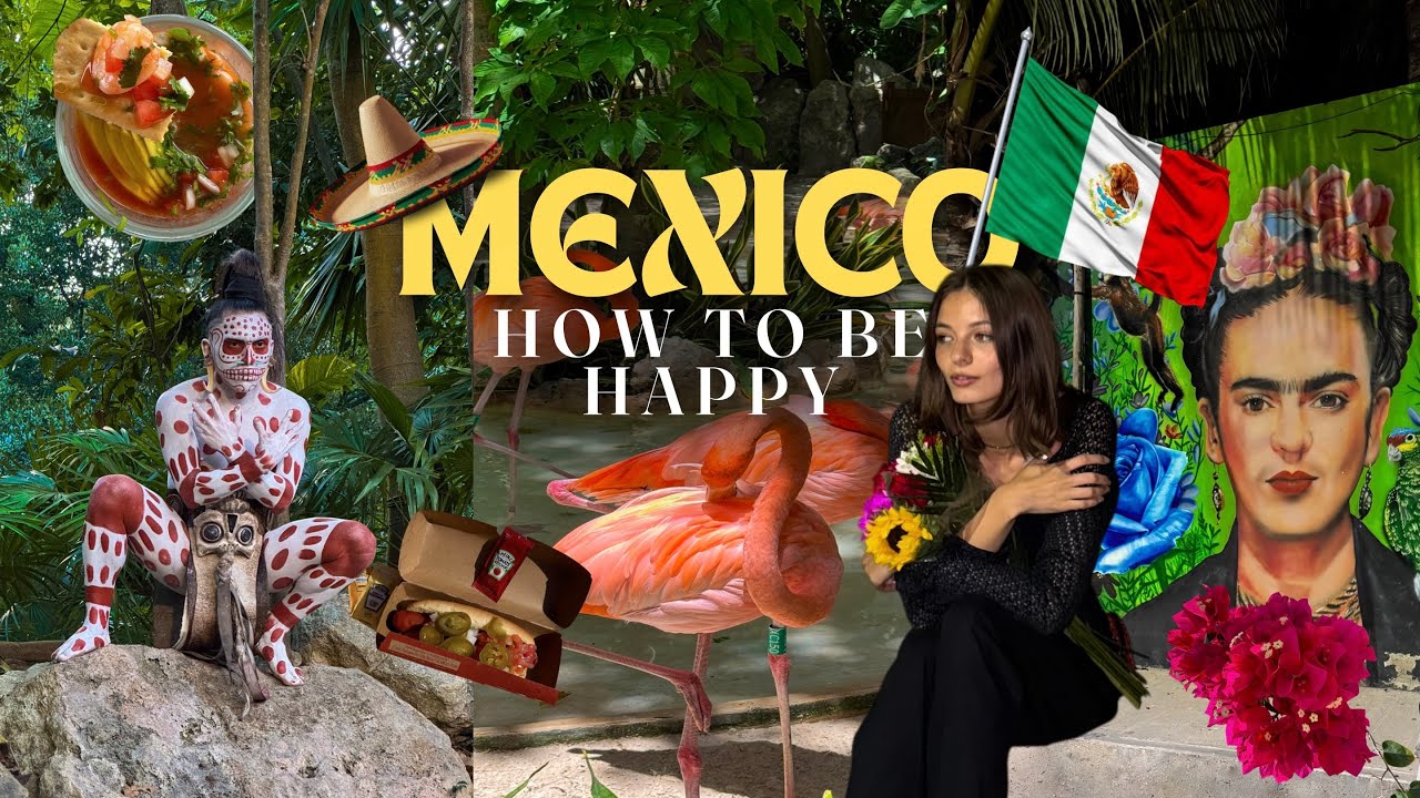 Мексика | КАК БЫТЬ СЧАСТЛИВЫМ? 