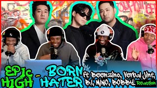 EPIK HIGH (에픽하이) - BORN HATER ft. Beenzino, Verbal Jint, B.I, MINO, BOBBY [Official MV] | Reaction