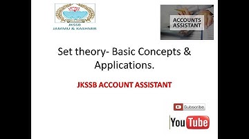 JKSSB ACCOUNT ASSISTANT Set theory  Basic Concepts & Applications