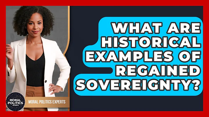 What Are Historical Examples Of Regained Sovereignty? - Moral Politics Experts