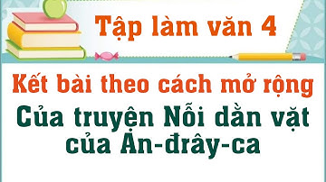 Kết bài theo cách mở rộng của truyện Nỗi dằn vặt của An-đrây-ca - Tập làm văn 4