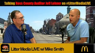 #LitterMediaLIVE- Special Edition: Talking with Ross County Auditor Jeff Lehner