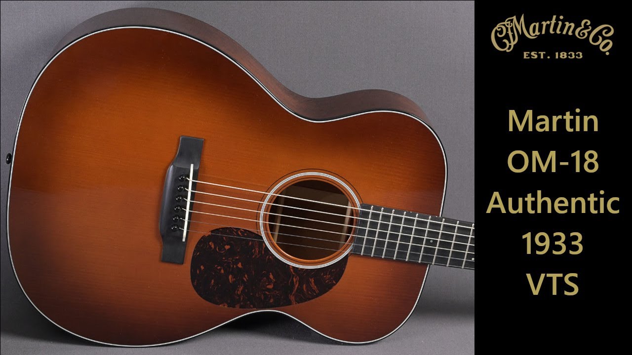 2016 Martin OM-18 Authentic 1933 with VTS! - YouTube