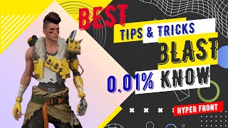 Blast tips and tricks hyper front | Hyper front tips and tricks | hyper front blast gameplay