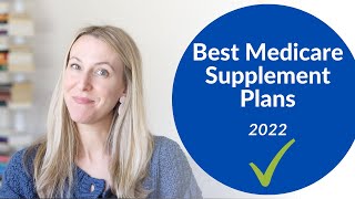 Best Medicare Supplement Plans (2022)