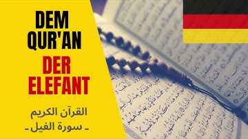سورة الفيل  | القرآن الكريم | GERMAN DEUTSCH | SURAT 105 al Fil | DER ELEFANT