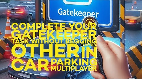 🚗Fastest way to Complete the Gatekeeper Task! Without Begging Players🚧 | Car Parking Multiplayer
