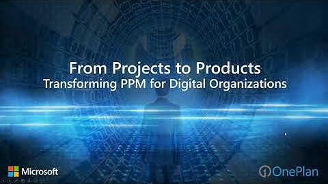 From Projects to Products Transforming PPM for Digital Organizations