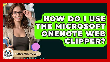 How Do I Use The Microsoft OneNote Web Clipper? - High School Toolkit