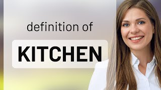 Kitchen — what is KITCHEN meaning