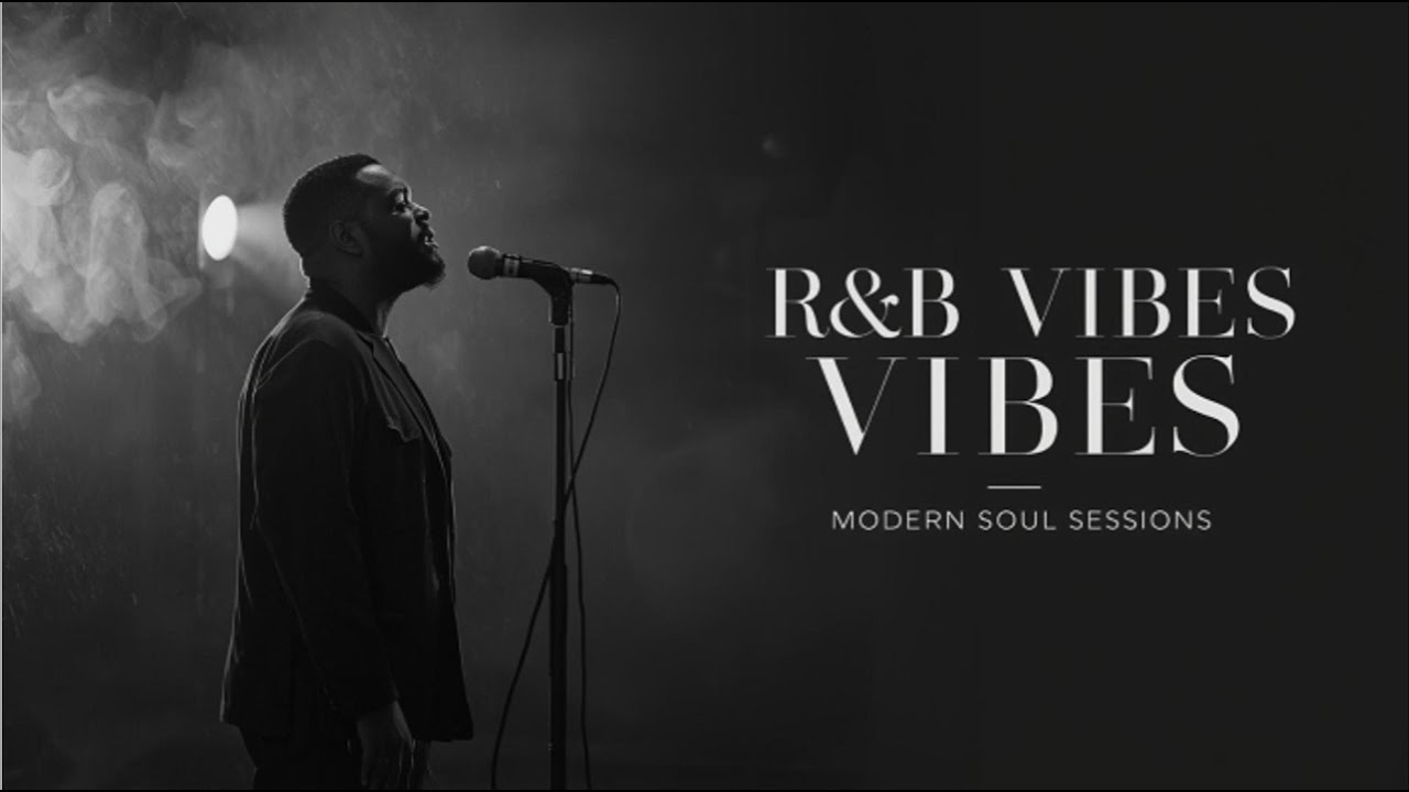 R&B VIBES - Modern Soul Sessions #rnb #rnbmusic - YouTube