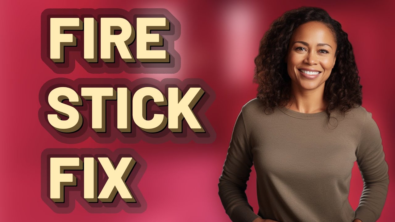 Why Won't My Fire Stick App Load and How Can I Fix It Quickly?