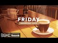 FRIDAY MORNING JAZZ: Smooth Jazz &amp; Bossa Nova Instrumental for Coffee Lovers - Relax and Unwind 24/7