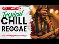 🌴 Reggae Love Vibes 2026 | Tropical Chill Mix – Best Beach Reggae Hits 💛