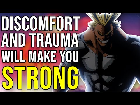 Discomfort and Trauma Will Make You STRONG
