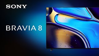 2024 Sony BRAVIA 8 Official Product Video | Official Video