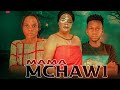 MAMA MCHAWI FULL MOVIE