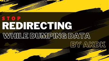 Stop Redirecting While Dumping Data By AkDk