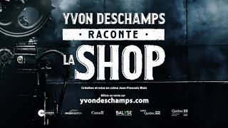 Yvon Deschamps raconte LA SHOP | 10 mai 2025