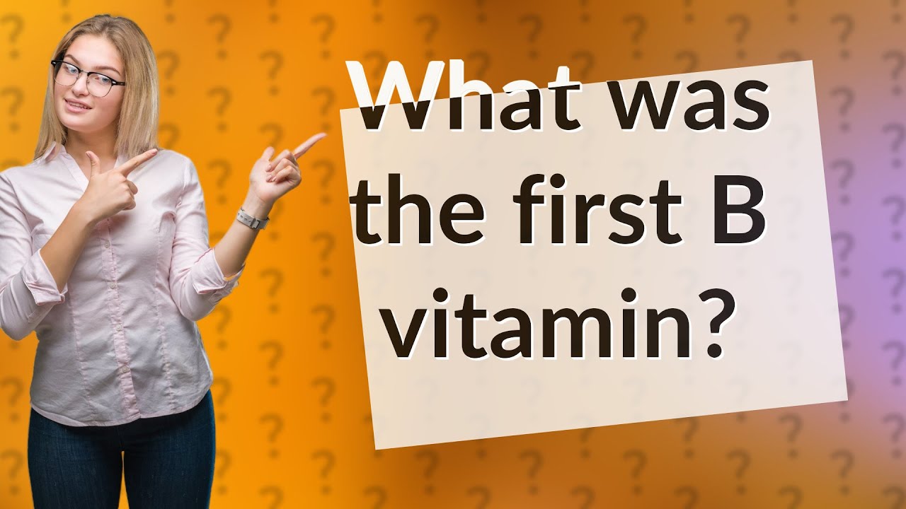 What was the first B vitamin? YouTube