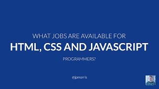 What IT Jobs Are Available For HTML, CSS and Javascript Programmers
