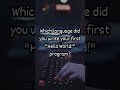 Which language did you write your first "Hello World!" program? #code #coding #programming #html