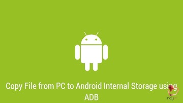 Copy File from PC to Android Internal Storage using ADB