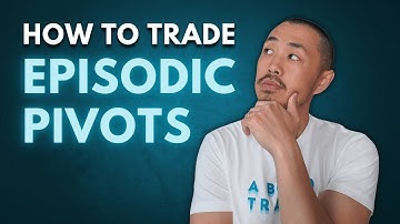 How to Trade Episodic Pivots (EP) - The Most Powerful Setup