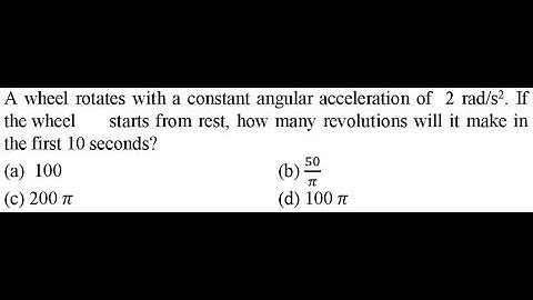 A wheel rotates with a constant angular acceleration of 2 rad/s2. If the wheel KM DPP 05 Q06
