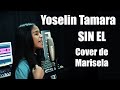 Sin Él - Yoselin Tamara | Cover de Marisela