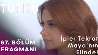 Tutku 67. Bölüm Fragmanı - İpler Tekrar Maya’nın Elinde! Tutku 67. Bölüm Fragmanı - İpler Tekrar Maya’nın Elinde!