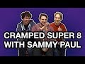 Cramped Super 8 with Sammy Paul