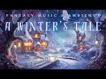 (NO MID-ROLL ADS) Whimsical Fantasy Music & Ambience | Winter Fairytale Village Ambience