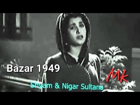 Sajan ki galiyan chhod chale dil roya  Bazar1949 NigarSultana Shyam  Lata QJ Shyam Sundar a tribute