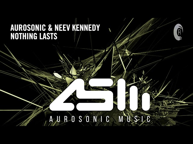 Aurosonic, Neev Kennedy - Nothing Lasts