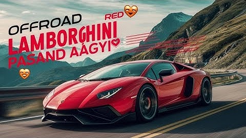 Offroad Red Lamborghini  Pasand Aagyi😍😍