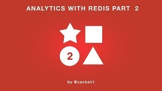 Analytics with Redis Part 2