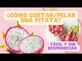 Como cortar una pitaya / pitahaya fácil y sin desperdiciar