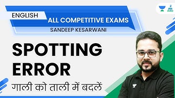Spotting Error | English | All Competitive Exams | Sandeep Kesarwani | Study Guide
