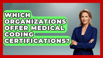 Which Organizations Offer Medical Coding Certifications? - Next LVL Programming