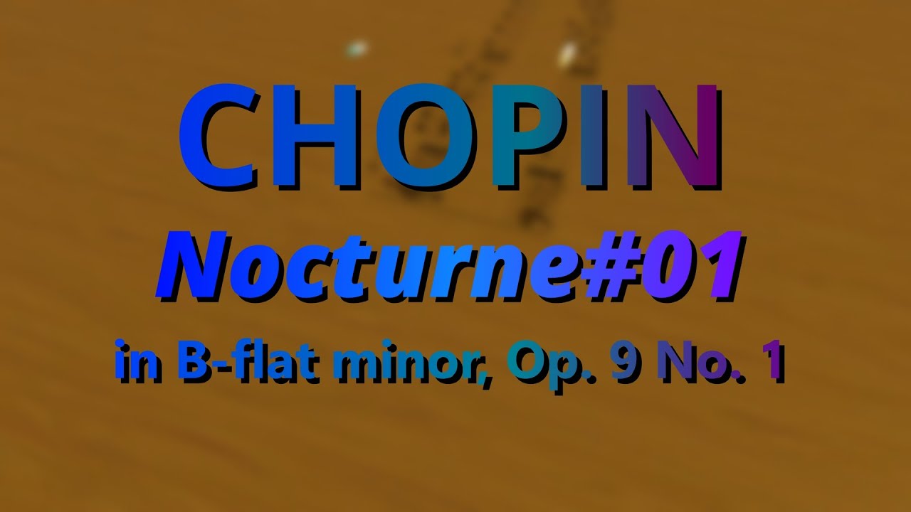 Chopin - Nocturne#01 in B flat minor, Op. 9 No. 1 (Animated Sheet Music)