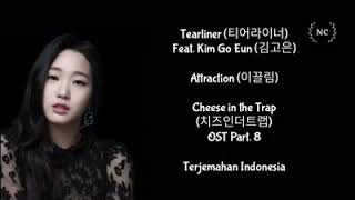 TEARLINER FEAT KIM GO EUN ~ ATTRACTION || OST~CHEESE IN THE TRAP