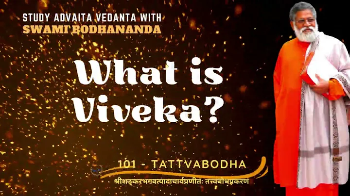 025- What is Viveka? - SWAMI BODHANANDA