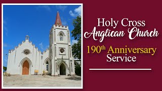 Holy Cross Anglican Church 190th Anniversary Service